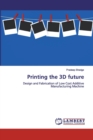 Printing the 3D future - Book