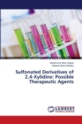 Sulfonated Derivatives of 2,4-Xylidine : Possible Therapeutic Agents - Book