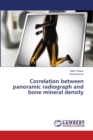 Correlation between panoramic radiograph and bone mineral density - Book