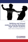 Bullying and School violence among Hawaiian high school students - Book