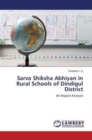 Sarva Shiksha Abhiyan in Rural Schools of Dindigul District - Book