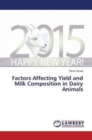 Factors Affecting Yield and Milk Composition in Dairy Animals - Book