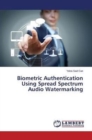 Biometric Authentication Using Spread Spectrum Audio Watermarking - Book
