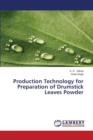 Production Technology for Preparation of Drumstick Leaves Powder - Book