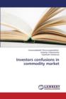 Investors Confusions in Commodity Market - Book
