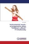 Instrumental music-arrangements plays "Children's album" P.Tchaikovsky - Book