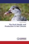 The Duck Health and Production in Hot Climate - Book