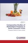 Comparative Studies of Antioxidant Property in Some Common Fruits - Book