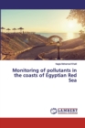 Monitoring of pollutants in the coasts of Egyptian Red Sea - Book