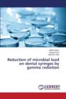 Reduction of Microbial Load on Dental Syringes by Gamma Radiation - Book