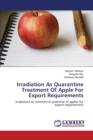 Irradiation as Quarantine Treatment of Apple for Export Requirements - Book