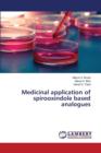 Medicinal Application of Spirooxindole Based Analogues - Book