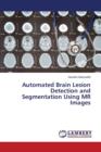 Automated Brain Lesion Detection and Segmentation Using MR Images - Book