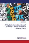 A Stylistic Investigation of Passive Constructions in Animal Farm - Book