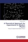 A Theoretical Approach for Experiments in Modern Physics - Book