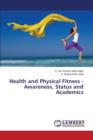 Health and Physical Fitness - Awareness, Status and Academics - Book