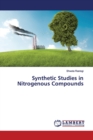 Synthetic Studies in Nitrogenous Compounds - Book