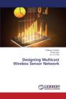 Designing Multicast Wireless Sensor Network - Book