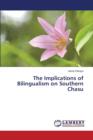 The Implications of Bilingualism on Southern Chasu - Book