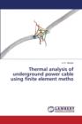 Thermal Analysis of Underground Power Cable Using Finite Element Metho - Book
