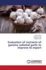 Evaluation of Nutrients of Gamma Radiated Garlic to Improve Its Export - Book