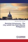 Reviving Intramuros - The City Within the Wall (Manila Philippines) - Book