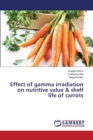 Effect of Gamma Irradiation on Nutritive Value & Shelf Life of Carrots - Book
