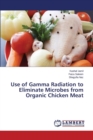 Use of Gamma Radiation to Eliminate Microbes from Organic Chicken Meat - Book