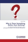 Why Is There Something Rather Than Nothing? - Book