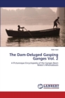 The Dam-Deluged Gasping Ganges Vol. 2 - Book