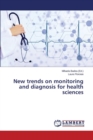New Trends on Monitoring and Diagnosis for Health Sciences - Book