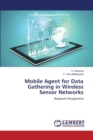 Mobile Agent for Data Gathering in Wireless Sensor Networks - Book