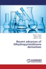 Recent Advances of Dihydropyrimidinone Derivatives - Book