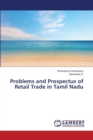 Problems and Prospectus of Retail Trade in Tamil Nadu - Book