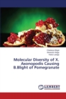 Molecular Diversity of X. Axonopodis Causing B.Blight of Pomegranate - Book