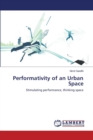 Performativity of an Urban Space - Book