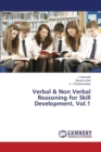 Verbal & Non Verbal Reasoning for Skill Development, Vol.1 - Book