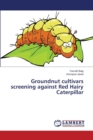 Groundnut Cultivars Screening Against Red Hairy Caterpillar - Book