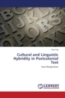 Cultural and Linguistic Hybridity in Postcolonial Text - Book