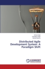 Distributed Agile Development System : A Paradigm Shift - Book