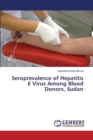 Seroprevalence of Hepatitis E Virus Among Blood Donors, Sudan - Book