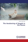 The Awakening of Angels in the House - Book