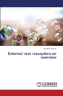 External Root Resorption-An Overview - Book