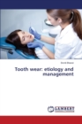 Tooth Wear : Etiology and Management - Book