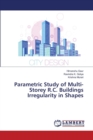 Parametric Study of Multi-Storey R.C. Buildings Irregularity in Shapes - Book
