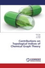 Contributions on Topological Indices of Chemical Graph Theory - Book