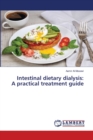 Intestinal dietary dialysis : A practical treatment guide - Book