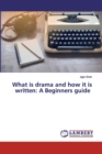 What is drama and how it is written : A Beginners guide - Book