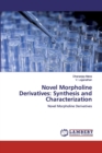 Novel Morpholine Derivatives : Synthesis and Characterization - Book