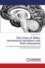 The Circle of Willis : Anatomical variations and their aneurysms - Book